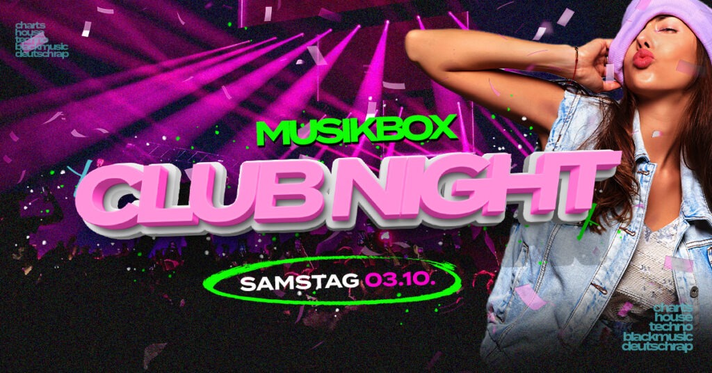 SA 03.10. | MUSIKBOX CLUB NIGHT – LADIES EINTRITT FREI BIS 23:30